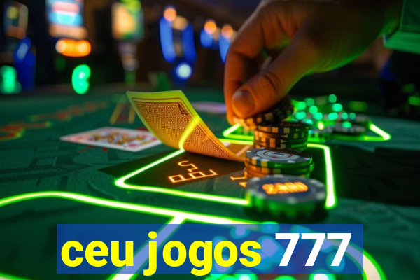 ceu jogos 777